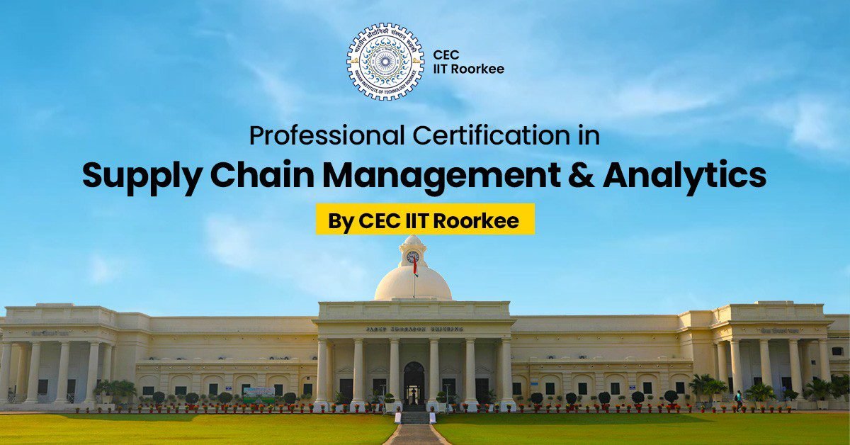 Imarticus Learning and IIT Roorkee’s Supply Chain Management Course