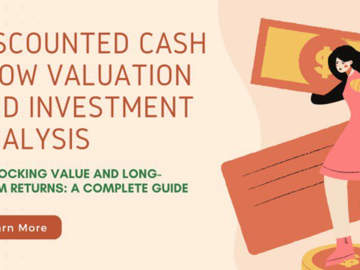 Unlocking Value and Long-Term Returns: A Complete Guide to DCF Valuation  and Investment Analysis