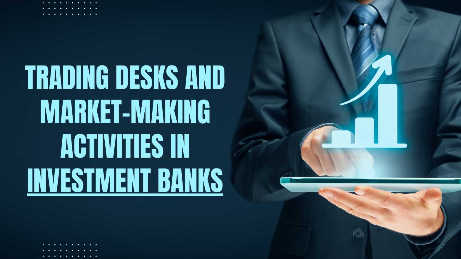 trading desks in investment banking