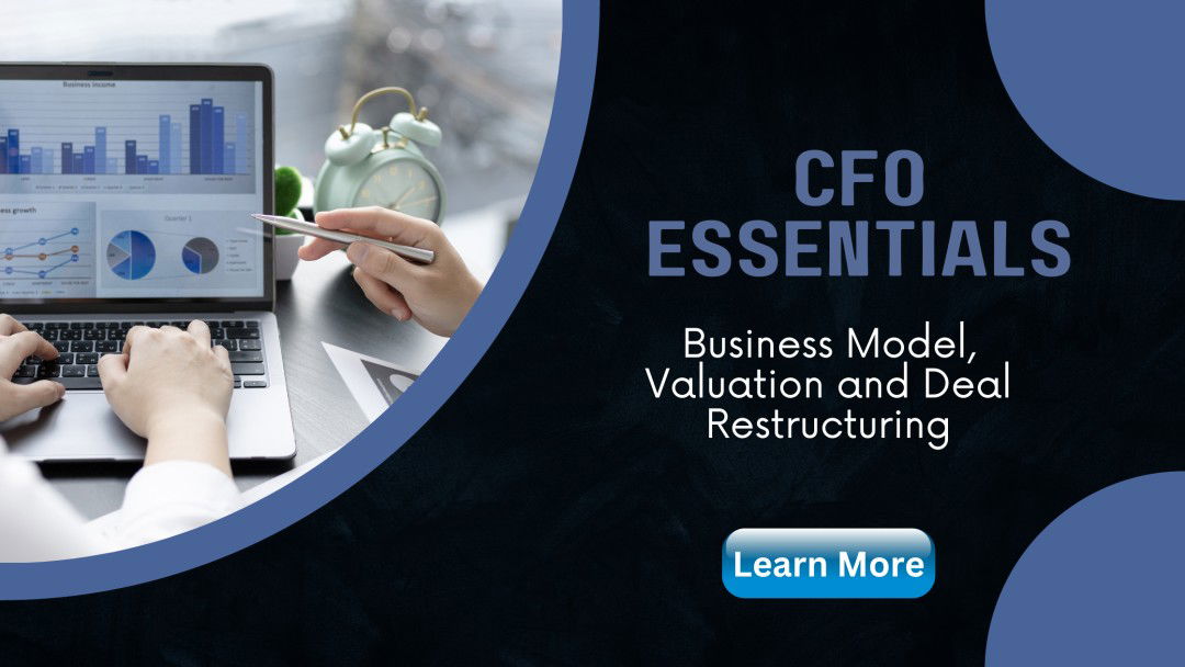 CFO Essentials: Business Model, Valuation and Deal Restructuring