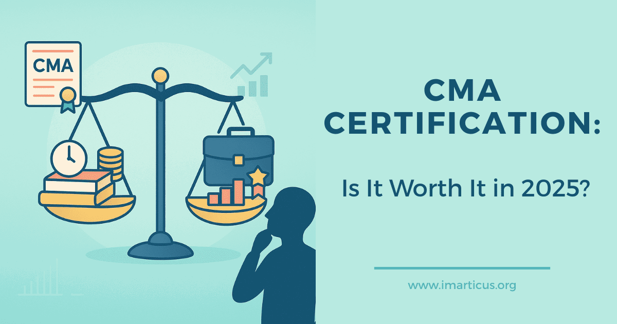 CMA Certification: Is It Really Worth the Time, Effort, and Cost?