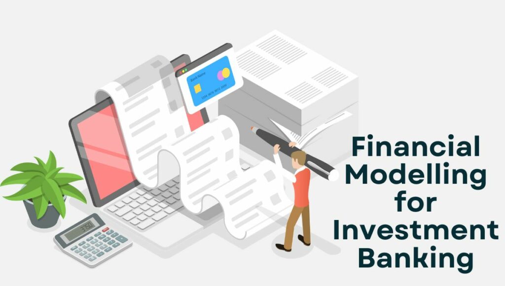 Financial Modelling for Investment Banking