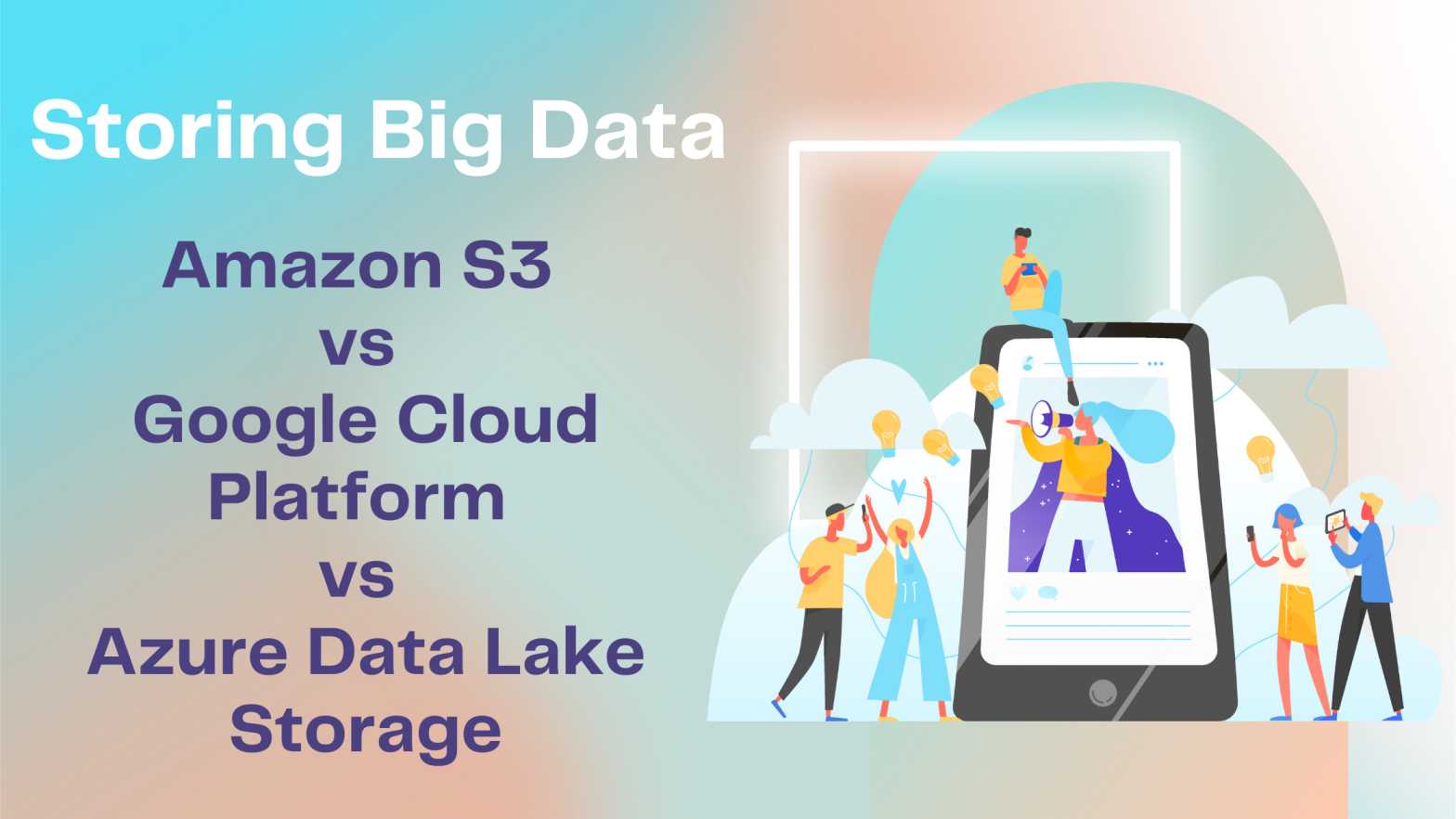 Storing Big Data: Amazon S3 vs. Google Cloud Platform vs. Azure Data Lake Storage