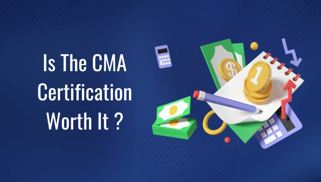 is the cma certification worth it