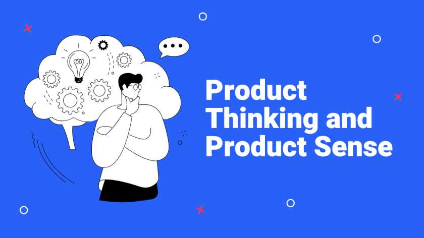 Product Thinking and Product Sense