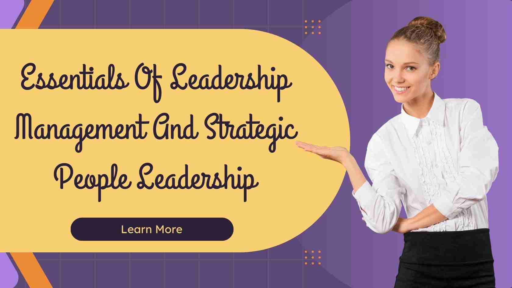 Essentials of Leadership Management and Strategic People Leadership ...