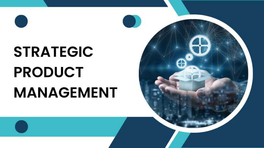 Strategic Product Management