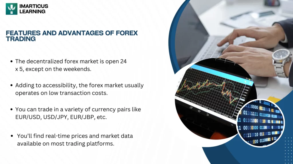 Features and advantages of forex trading