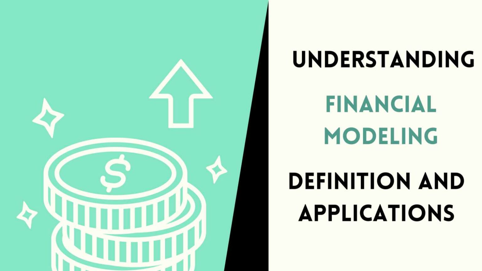 Understanding Financial Modeling: Definition and Applications ...