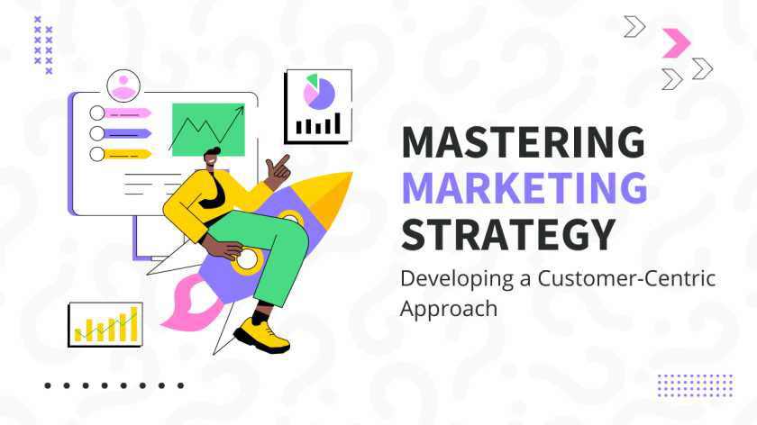 Mastering Marketing Strategy