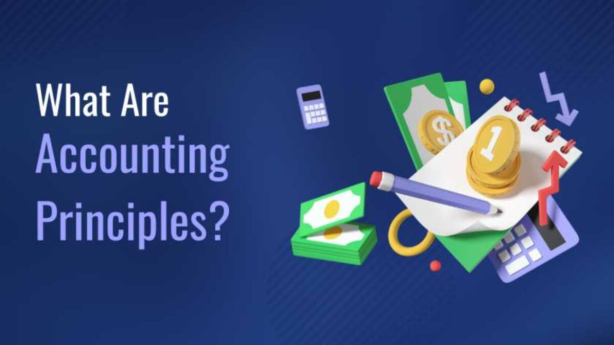 What Are Accounting Principles? A Comprehensive Introduction