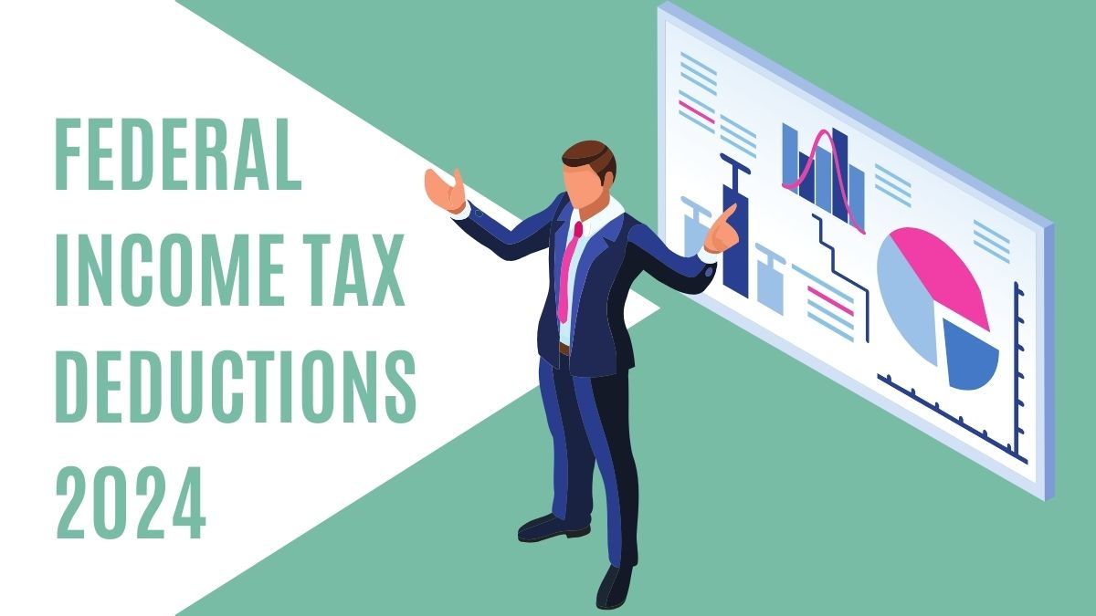 Federal Income Tax Deductions 2024: Top Deductions You Can Claim to Save Money