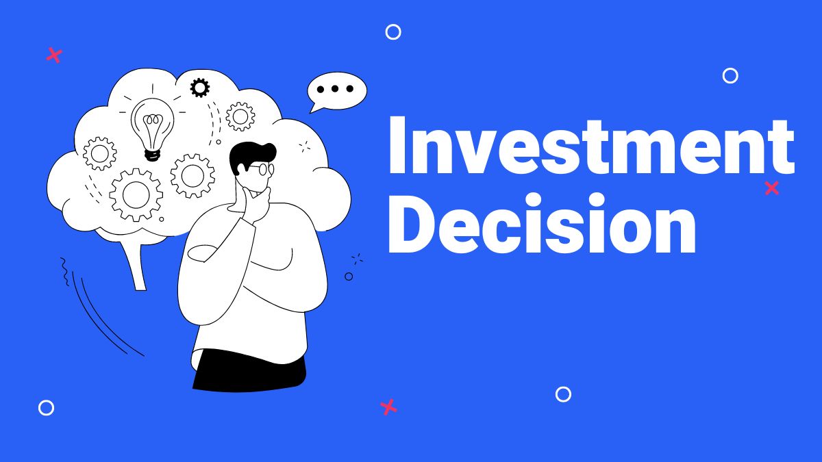 What is an Investment Decision? Understanding the Basics of Financial Management