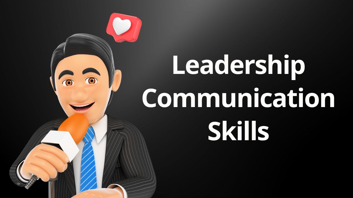 A Guide to Acquiring Leadership Communication Skills