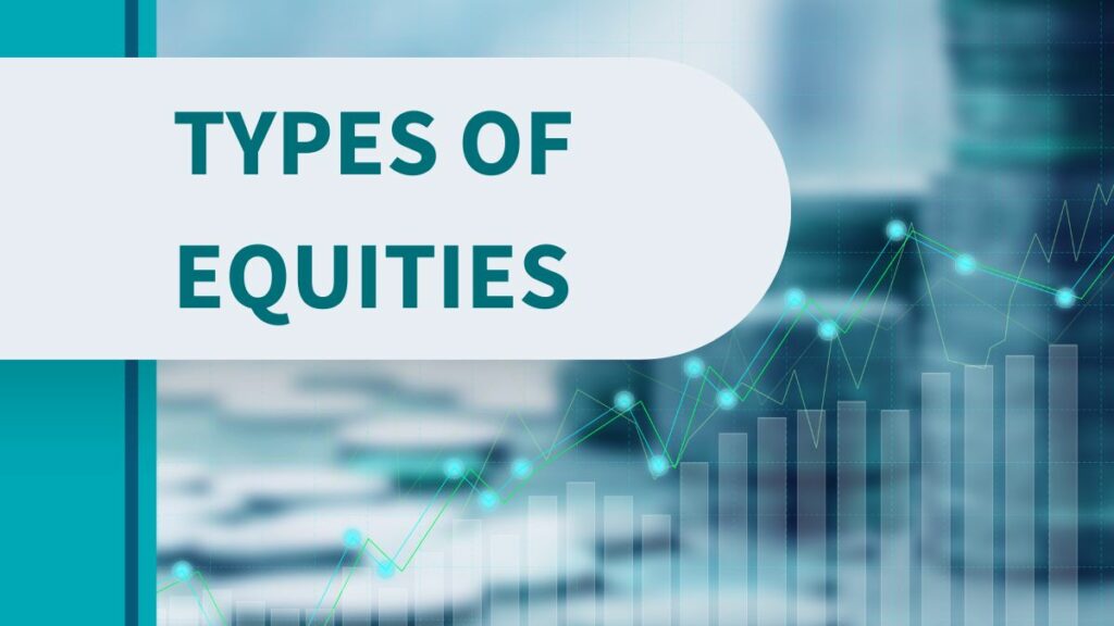 Types of Equities