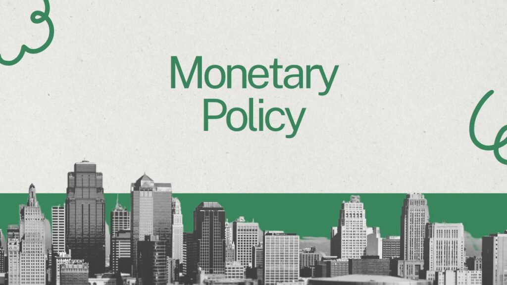 Monetary Policy