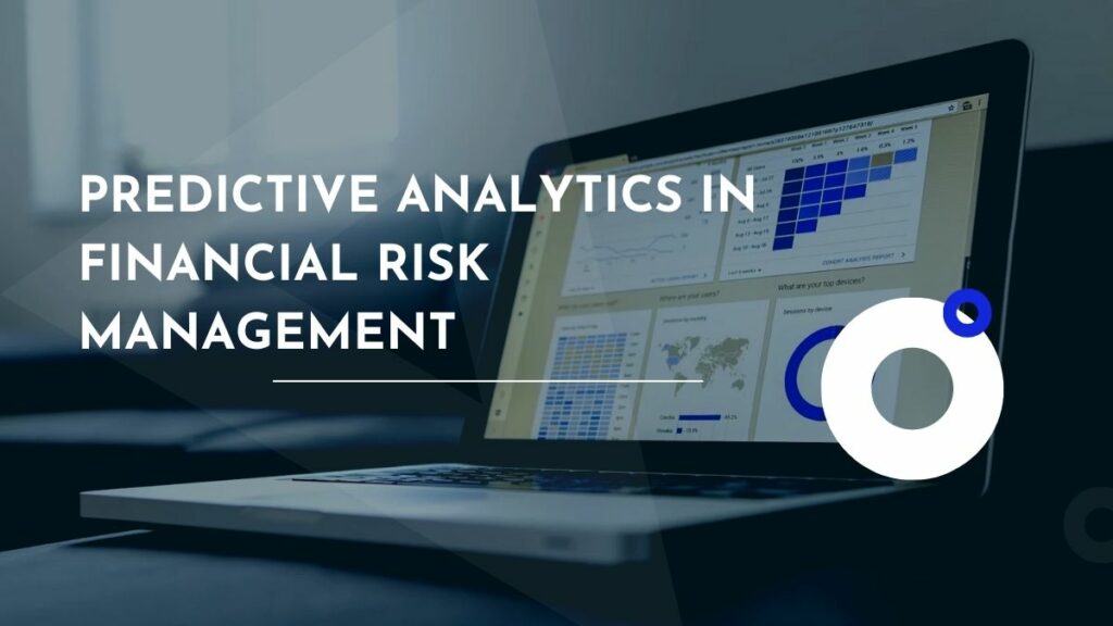 Predictive Analytics in Financial Risk Management