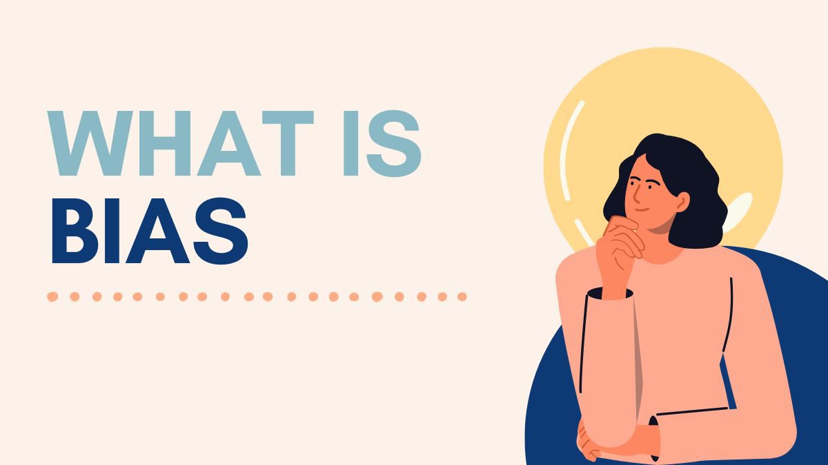 What is Bias: Understanding its Meaning and Impact on Decision Making