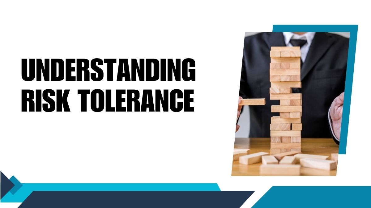 Understanding Risk Tolerance: A Guide to Portfolio Management