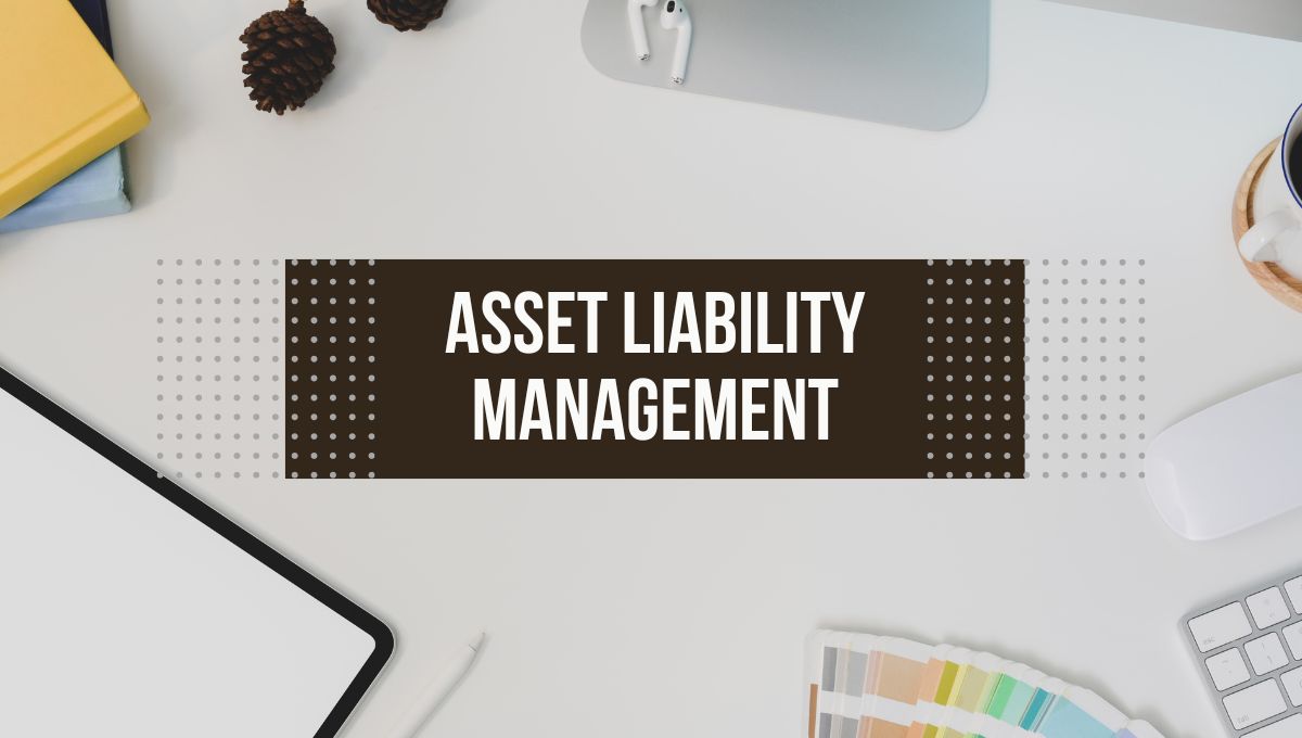 Essentials of Banking: Asset Liability Management in Banks