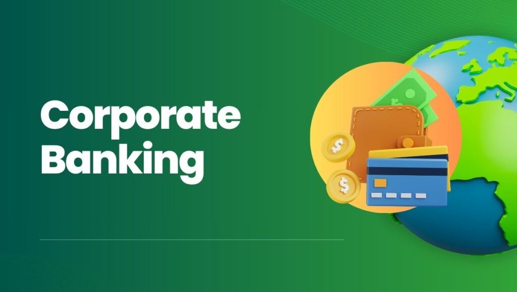 How Does Corporate Banking Differ from Commercial Banking?