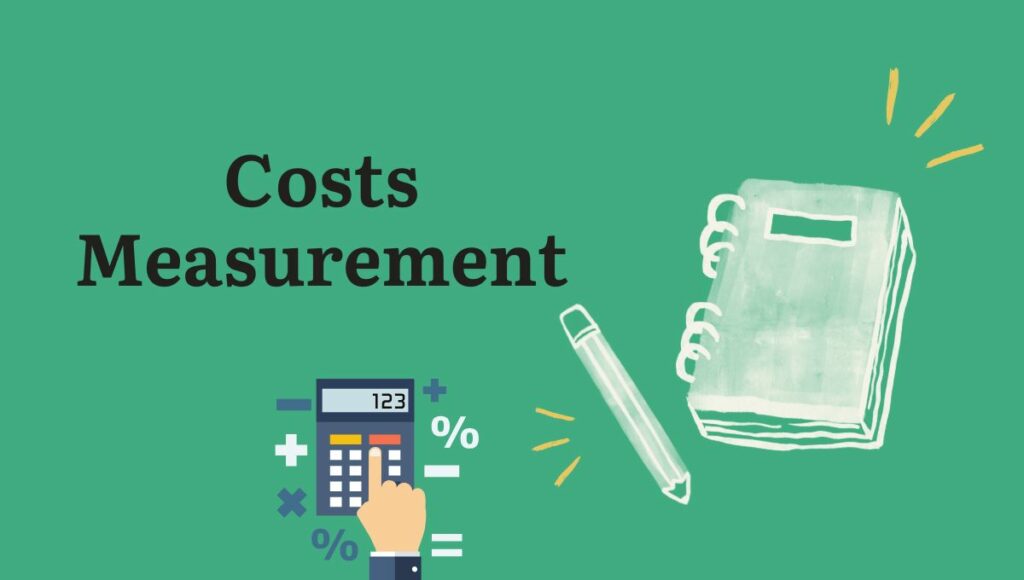 Costs Measurement