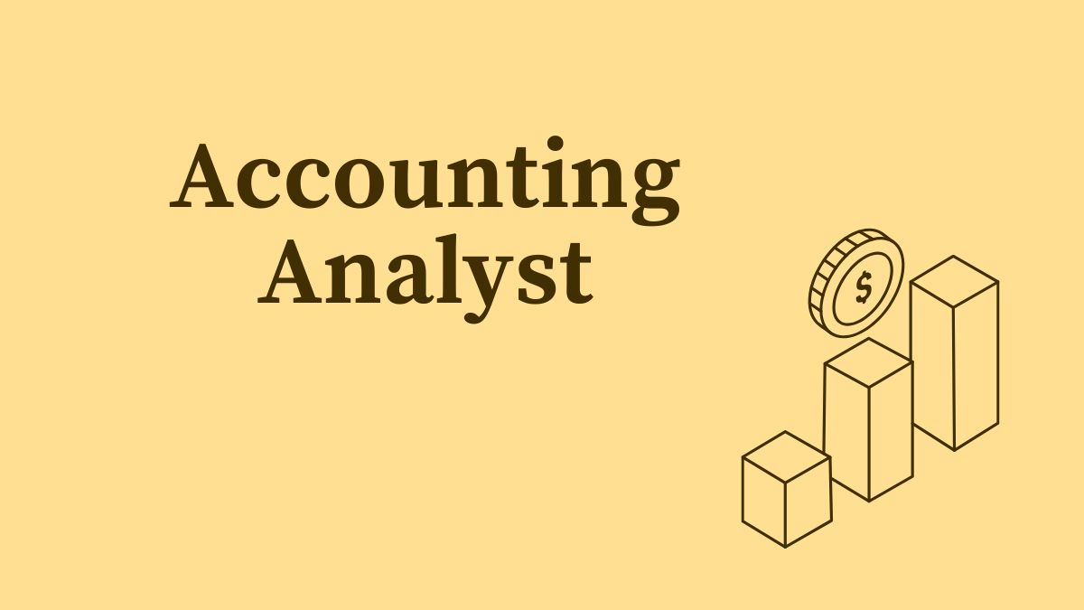 What is an Accounting Analyst? Job Description, Certification, and Career Path