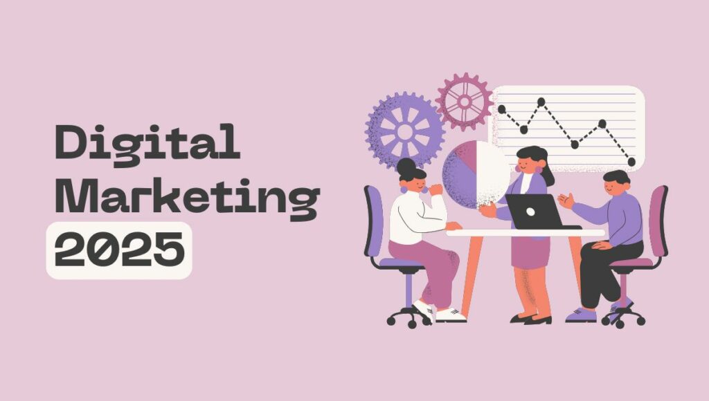 digital marketing 2025