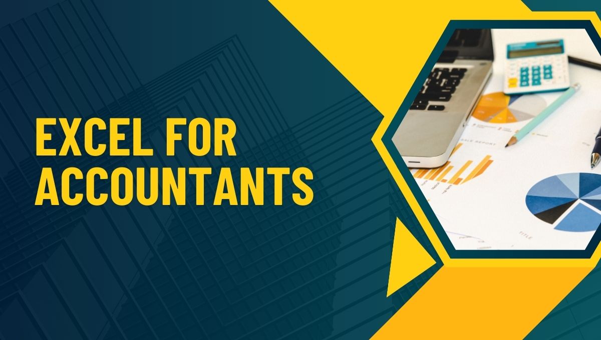 A Step-by-Step Guide to Advanced Excel for Accountants