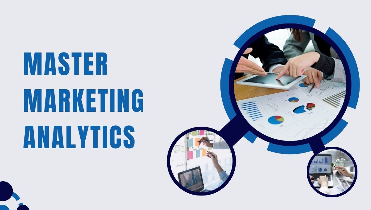 Marketing Analytics: Transforming Data into Actionable Strategies