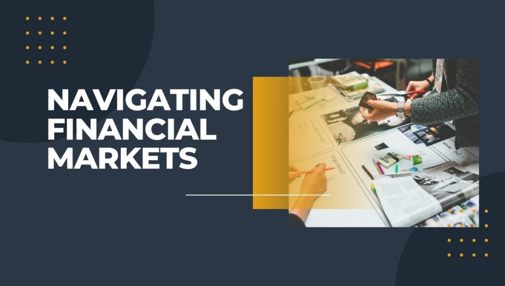 Navigating Financial Markets