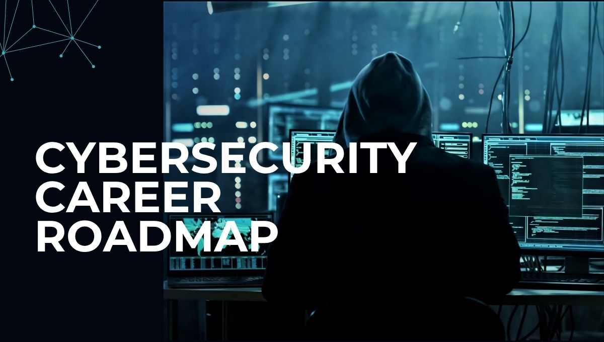 Cybersecurity Career Roadmap: From Beginner to Expert