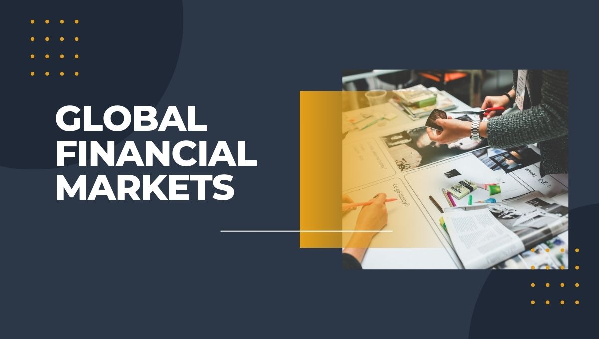 Factors Driving Global Financial Market Fluctuations