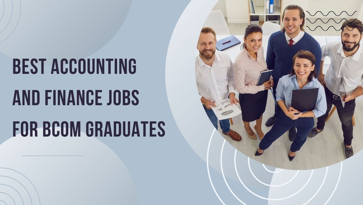 Jobs for BCom Graduates: Best Accounting and Finance Jobs