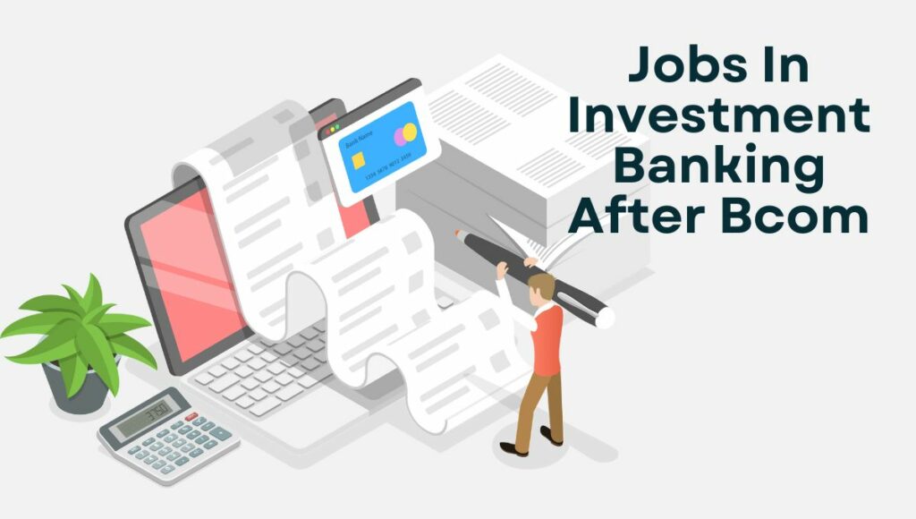 jobs in Investment banking after bcom