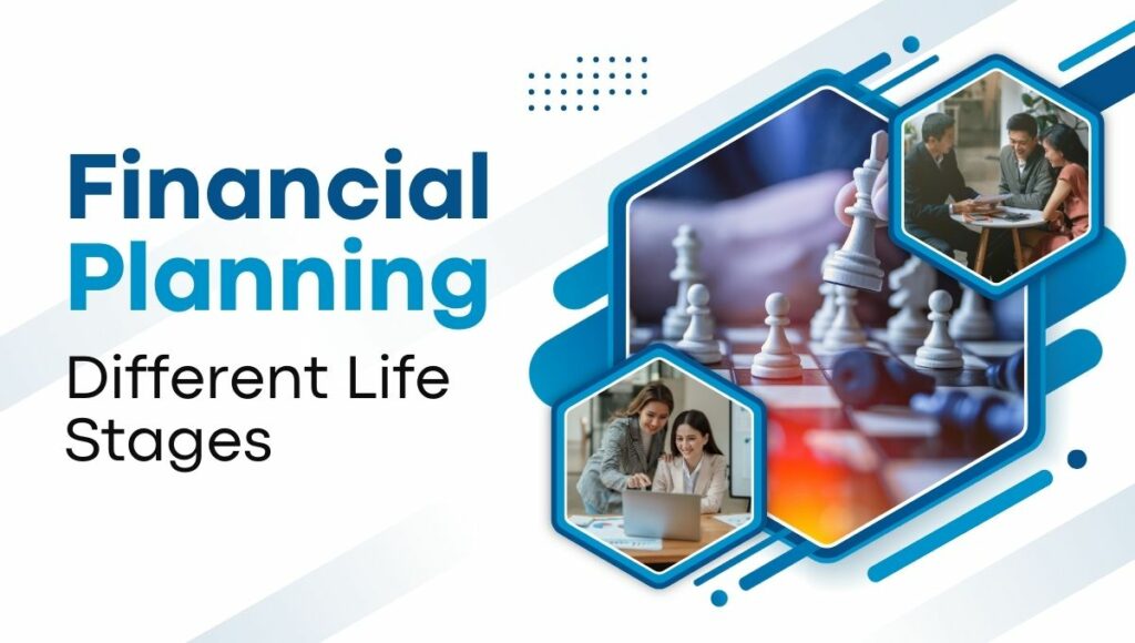 Financial Planning for Different Life Stages