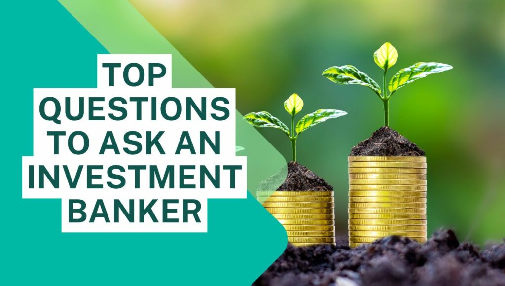 Top Questions to Ask an Investment Banker