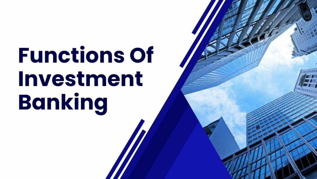 functions of investment banking