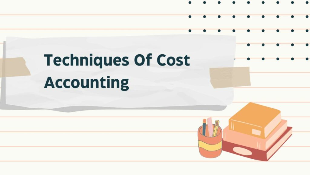 techniques of cost accounting