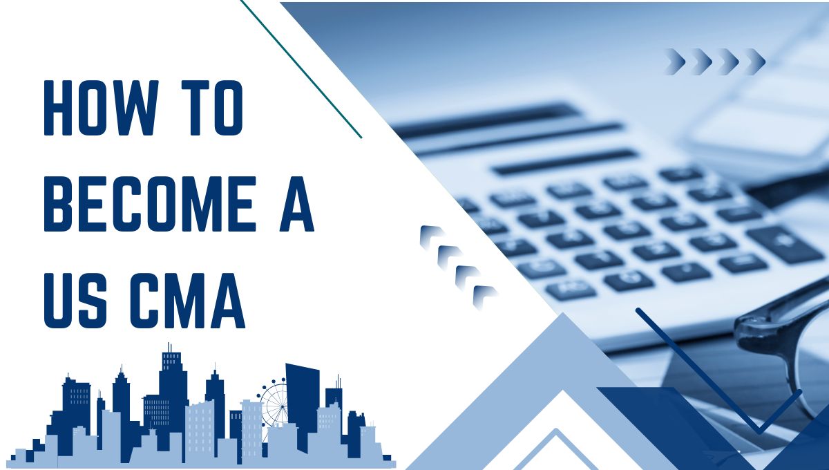 How to Become a US CMA