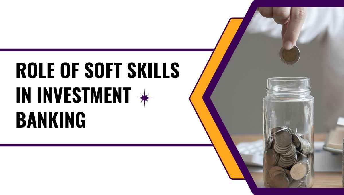 Role of Soft Skills in Investment Banking