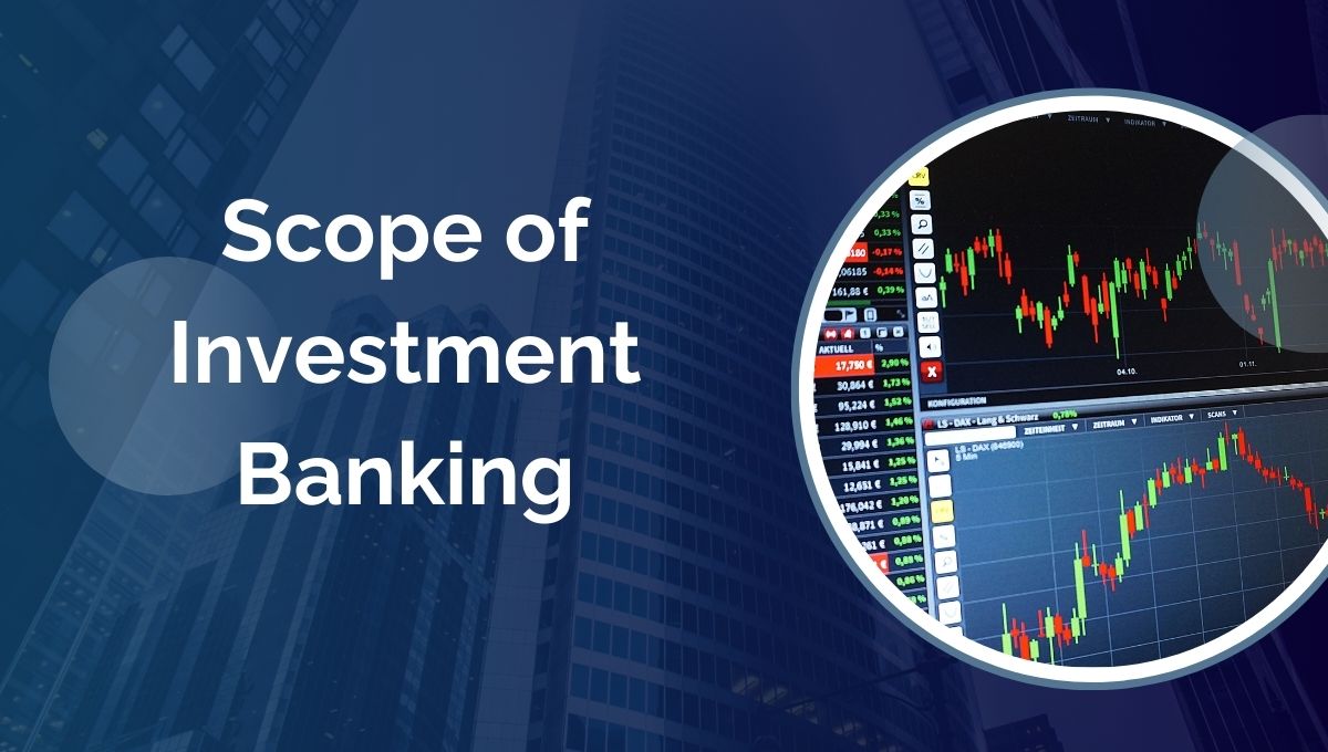 Scope of Investment Banking