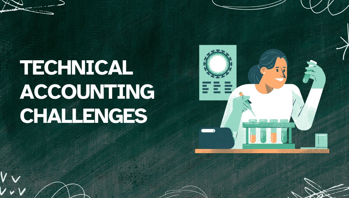 Challenges in Technical Accounting and How to Overcome Them