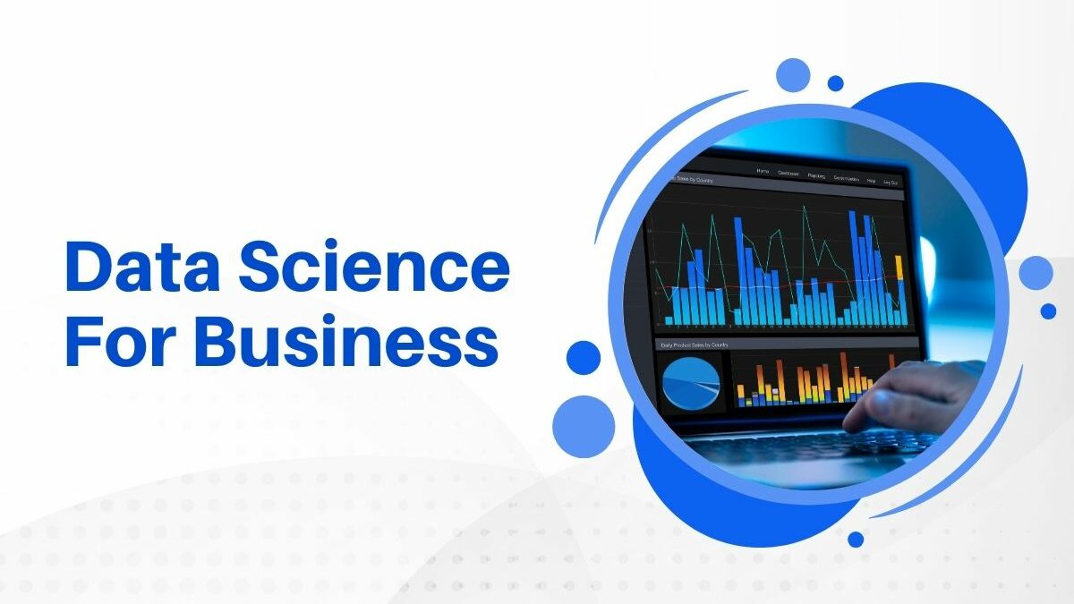 How Data Science is Transforming Modern Businesses - Imarticus Blog