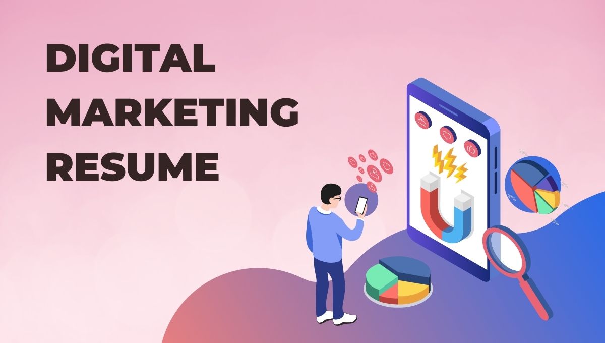 Building a Digital Marketing Resume: Key Skills, Tips & Samples