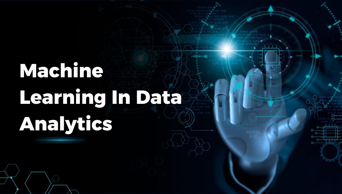 Role of Machine Learning in Data Analytics