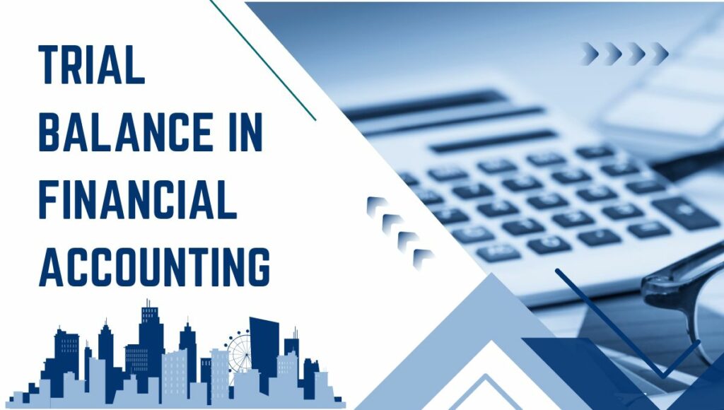 Trial Balance in Financial Accounting