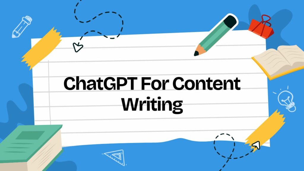 ChatGPT For Content Writing
