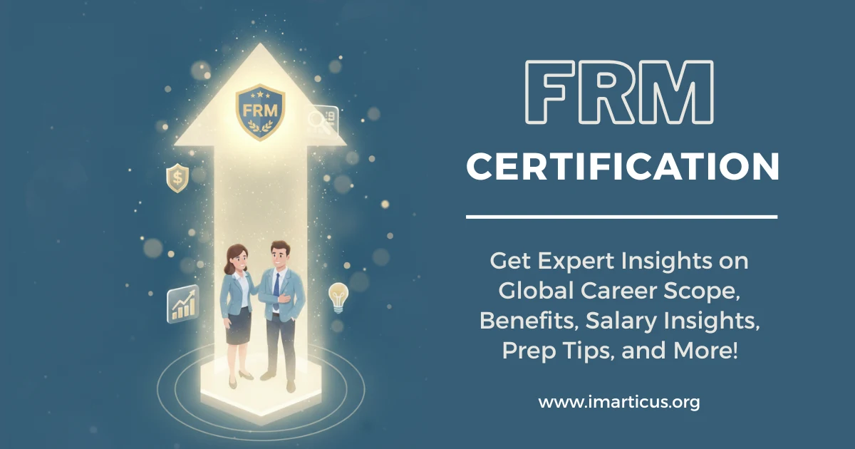 FRM Certification: Turn Your Finance Knowledge into Global Credibility