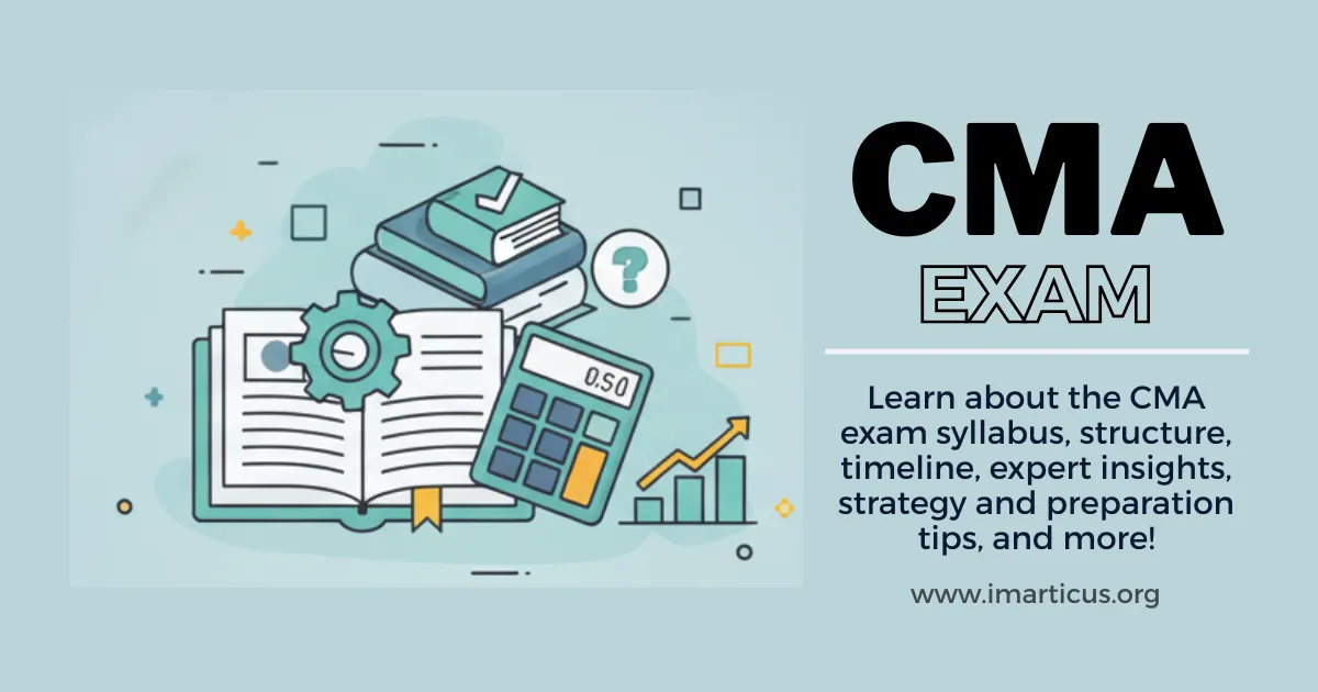 CMA Exam: Structure, Requirements, Fees & Proven Strategy